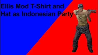 Ellis Hat and T-Shirt replaces Indonesian Party(Left 4 Dead 2)