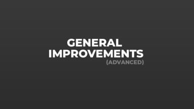 General Improvements (Advanced)