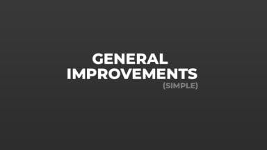 General Improvements (Simple)