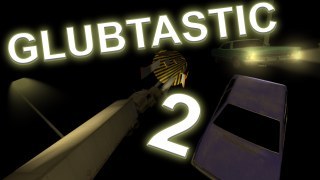 Glubtastic 2