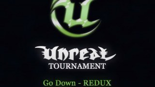 Go Down 16 Unreal Tournament 4(Redux) by NU music