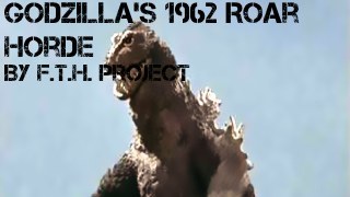 Godzilla's 1962 Roar Horde Sound