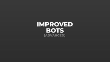 Improved Bots (Advanced)