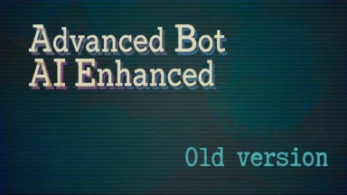 Advanced Bot AI Enhanced (Old)