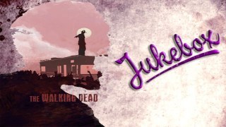Jukebox - The Walking Dead