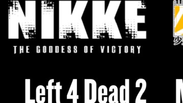 L4D2 NIKKE-GFL-BA (bit of HI3) Theme Remastered