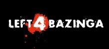 Left 4 Bazinga