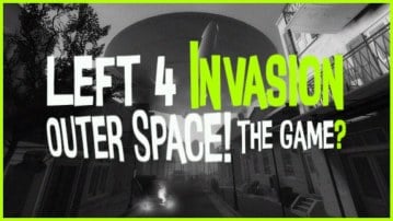 Left 4 Invasion: Outer Space!