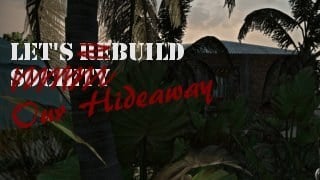 Let's Build Our Hideaway