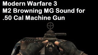 MW3 M2 Browning MG Sound for .50 Cal