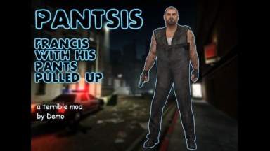 Pantsis (Francis with his pants pulled up)