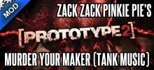 Prototype 2: Murder Your Maker (Tank Music)