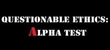 Questionable Ethics : Alpha test