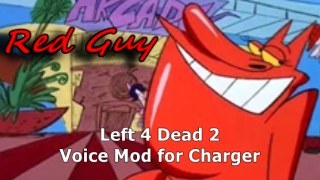 Red Guy as Charger [Left 4 Dead 2 Voice Mod for Charger]