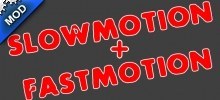 Slowmotion & Fastmotion Script