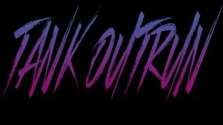 Tank Outrun Part 1