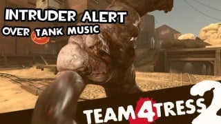 TF2 Intruder Alert over Tank Music