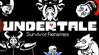 Undertale Survivor Renames