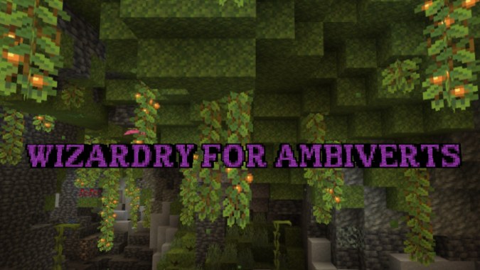 Wizardry for ambiverts